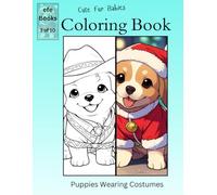 Cute Fur Babies Coloring Book Series: Puppies Wearing Costumes