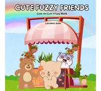CUTE FUZZY FRIENDS: Coloring Book for adults and Teens