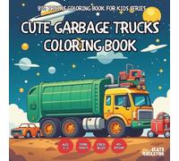 Cute Garbage Trucks Coloring Book - for Kids, Teens, Adults and Seniors with Easy and Simple Designs for Stress Free Relaxation