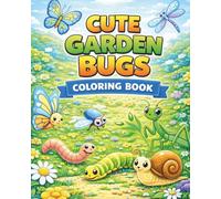 Cute Garden Bugs: Coloring Book
