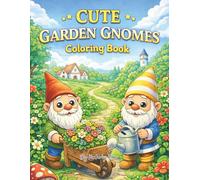 Cute Garden Gnome Coloring Book: Bold and Easy Large Print Coloring Pages with Cute and Simple Designs for Kids, Teens, and Adults