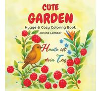 Cute Garden: Hygge and Cozy Coloring Book