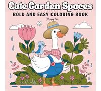 Cute Garden Spaces: Bold And Easy Coloring Book For Adults and Teens with Adorable Spaces and Creatures (Cute Garden Coloring Books)