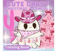 Cute Ghost CHRISTMAS & COWGIRLS (Coloring Book): Bold and Easy Coloring Pages for Relaxation and Fun. Perfect for All Ages
