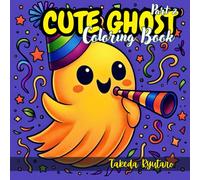 CUTE GHOST COLORING BOOK Part II: for Kids and Teens - Cute Spooky Continues!