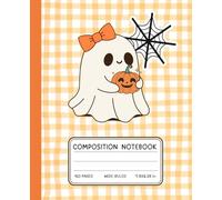 Cute Ghost Halloween Composition Notebook - Wide-Ruled | Orange Gingham Fall Cover with Pumpkin & Spider Web | 120 Pages, 7.5 x 9.25 in: Adorable ... for Girls, Teens, or Spooky Season Vibes