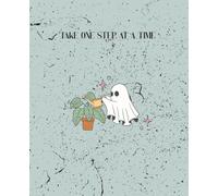 Cute Ghost Notebook Take One Step at a Time Quote 7.5 x 9.5 Wide Rule Notebook 120 Pages Halloween Notebook Aesthetic School Writing Work