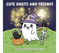 Cute Ghosts and Friends: Fun and Relaxing Coloring Pages with Cute Ghosts, Pumpkins, Cats, Skeletons, and Halloween Scenes for Kids, Teens, and Adults