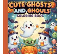 Cute Ghosts and Ghouls Coloring Book for Kids: Adorable Spooky Halloween Coloring Pages with Fun Ghosts, Silly Monsters, Pumpkins, Bats, and More - ... Activity for Boys and Girls Ages 4-8