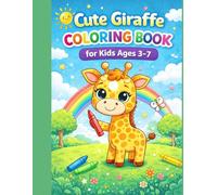 Cute Giraffe Coloring Book for Kids Ages 3-7: Adorable & Easy Giraffe Coloring Pages for Toddlers and Preschoolers