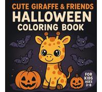 Cute Giraffe & Friends Halloween Coloring Book: Fun and Easy Spooky-Cute Coloring Pages for Kids Ages 3-8 in Bold Style