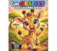 Cute Giraffes Coloring Book for Kids Ages 3-6: Fun and Easy Giraffe Coloring Pages with 40 Simple Designs and a Color Testing Page (Cute Series)