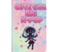 Cute Girl Big K-Pop Energy - Cute Pastel Notebook Journal (6 x 9 inch): Aesthetic K-Pop Fan Notebook for Notes, School, Journaling, Lists, or Daily Writing