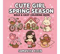Cute Girl Spring Season | Bold & Easy Coloring Book for Adults and Teens: Kawaii Springtime Designs with Flowers
