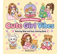 Cute Girl Vibes - Festive Moments: Relaxing Bold and Easy Coloring Book