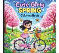 Cute Girly Spring Coloring Book: Spring Coloring Book For Adults And Teens