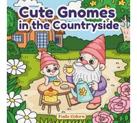 Cute Gnomes in the Countryside: Hand-Drawn Cozy Gnome Coloring for All Ages
