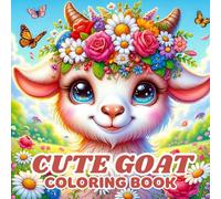 Cute Goat Coloring Book: Bold and Easy Designs for Goat Animal Lovers - Fun for Kids and Adults