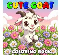 Cute Goat Coloring Book For Kids: 40 Fun Coloring Pages with Cute Goat, Baby Goat, Goat Gift For Boys, Girls And Toddlers