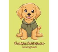 Cute Golden Retriever Coloring Book: 51 Fun Coloring Pages for kids