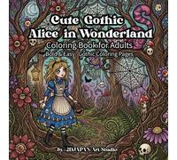 Cute Gothic Alice in Wonderland Coloring Book for Adults: Bold & Easy Gothic Coloring Pages