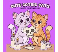 Cute Gothic Cats - Kawaii Coloring Book: A Creepy Cute Experience for Adults with Spooky Cats, Magic Potions, and Cozy Horror Scenes in a Bold and Easy Style