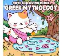Cute Greek Mythology Coloring Book: Adorable Olympus Creatures Coloring Pages with Greek Myths, Animal Gods and Goddesses Illustrations for Kids and Adults Fun