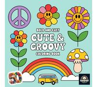 Cute & Groovy: A Colouring Book of 50 Fun and Whimsical Designs, Featuring Adorable Characters, Retro Patterns, and Groovy Vibes: Let Your Imagination Flow with Playful and Unique Designs for All Ages!