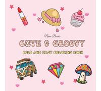 Cute & Groovy bold and easy coloring book: Cute and Comfy Coloring Book for Adults and Teens with Simple and Big Designs for Stress Relief
