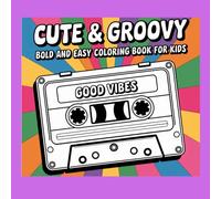 Cute & Groovy Bold and Easy Coloring Book For Kids