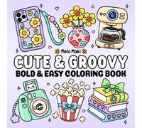 Cute & Groovy: Bold & Easy Coloring Book Featuring Relaxing Lovely Items, Suitable for Both Adults & Kids (Bold and Easy Coloring Books)