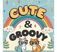 Cute & Groovy: Bold & Easy Coloring Book: Playful Retro Designs for Relaxation and Fun