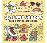 Cute & Groovy Coloring Book: Bold and Easy Coloring Pages with Simple and Big Designs for all ages