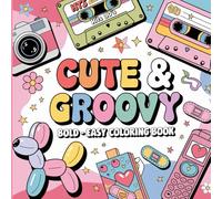 Cute & Groovy Coloring Book: Bold and Simple Designs for Relaxation, Featuring Lovely Things