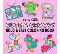 Cute & Groovy: Retro Coloring Book for Teens and Adults, Bold and Easy, Simple and Big Designs for Relaxation Featuring Vintage Groovy Things