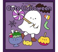 Cute Halloween: 45 Pages of Cute Treats, Playful Ghosts, and Spooky Fun