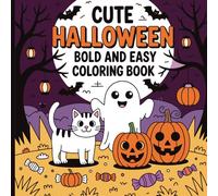 CUTE Halloween Bold and Easy Coloring Book: Adorable Spooky Designs and Simple Pages for Relaxing Halloween Fun