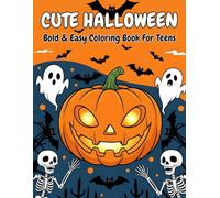Cute Halloween - Bold & Easy Coloring Book for Teens: Fun, Spooky & Relaxing Halloween Designs for Creative Teens | Cute Ghosts, Pumpkins, Witches, ... Bold Line Art for Stress Relief & Creativity