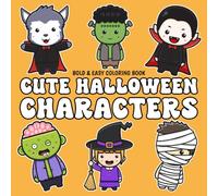 Cute Halloween Characters - Bold And Easy Coloring Book: Enjoy Spooky Fun Coloring Pages with Adorable Monsters and Simple Festive Scenes for All Ages to Relax