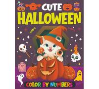 Cute Halloween Color by Numbers: A Fun & Educational Halloween Coloring Book for Kids Featuring 50 Easy and Simple Designs to Color and Relax
