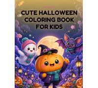 CUTE HALLOWEEN COLORING: 30 Cute & Fun Halloween Coloring Pages with Pumpkins, Ghosts, Witches, Bats, Candy & More for Kids Ages 2-8