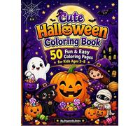 Cute Halloween Coloring Book: 50 Fun & Easy Halloween Coloring Pages for Kids Ages 3-8 | Cute Ghosts, Pumpkins, Cats, Bats, Witches, Candy & Spooky Fun