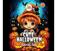 Cute Halloween Coloring Book: An adorable Halloween coloring book for all ages