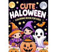 Cute Halloween Coloring Book for Kids: Adorable Baby Monsters, Pumpkins, Ghosts, Witches & More!: A delightful collection of cute Halloween illustrations with friendly monsters, candy, and