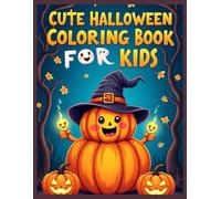 Cute Halloween Coloring book for kids: Adorable Halloween Coloring Pages for Kids Ages 4-8 | Fun Ghosts, Pumpkins, Witches, Bats, and More | Easy and Spooky-Cute Designs for Boys and Girls