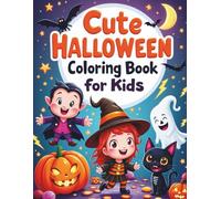 Cute Halloween Coloring Book for Kids: Adorable Spooky Fun for Ages 4-8 | Easy and Fun Halloween Coloring Pages with Pumpkins, Ghosts, Witches, and More