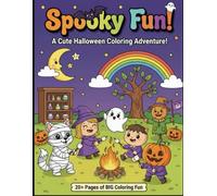 Cute Halloween Coloring Book for Kids Ages 2-8: 20+ Easy Spooky Fun Pages with Adorable Witches, Ghosts, Pumpkins & Monsters!