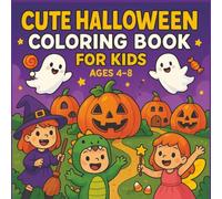 Cute Halloween Coloring Book for Kids Ages 4-8: Fun and Easy Halloween Coloring Pages with Pumpkins, Ghosts, Cats, Costumes, and More!
