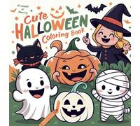 Cute halloween coloring book: Halloween da colorare per tutte le età! - +100 disegni divertenti e carini da colorare - per bambini e adulti