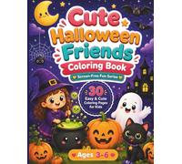 Cute Halloween Friends Coloring Book: 30 Easy Halloween Coloring Pages for Kids Ages 3-6 Featuring Cute Ghosts, Pumpkins, Witches, Bats, Black Cats and Single-Sided Designs